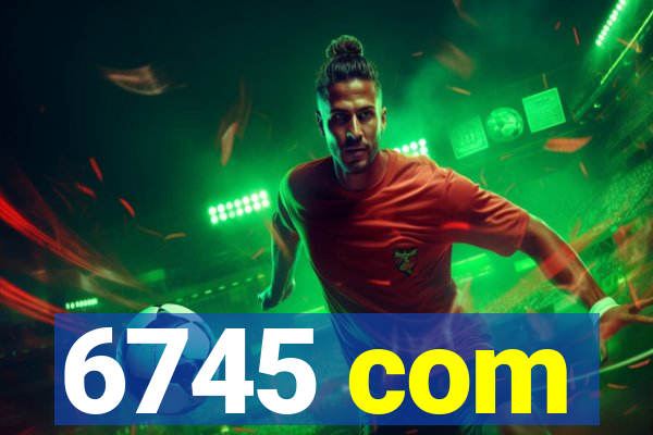6745 com